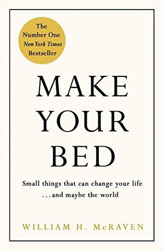 Make Your Bed by Admiral William H. Mcraven